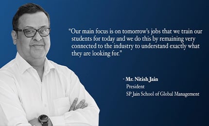 Collegedunia interviews Nitish Jain (President, SP Jain)